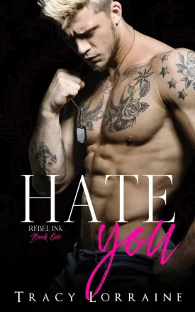 Hate You: An Enemies to Lovers Romance (Rebel Ink) Paperback  April 2, 2020