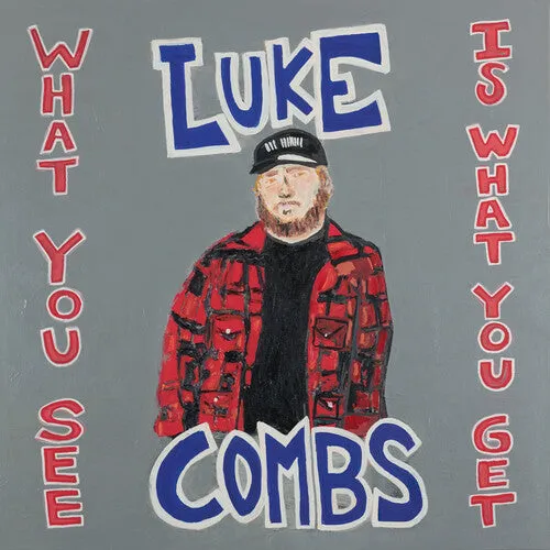 LUKE COMBS - WHAT YOU SEE IS WHAT YOU GET