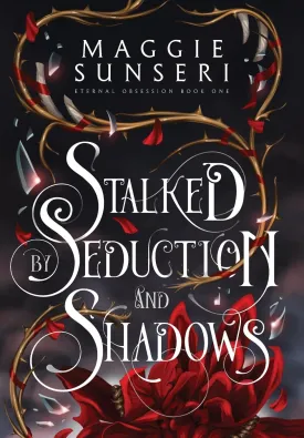 Stalked by Seduction and Shadows (Eternal Obsession) Hardcover  January 11, 2024