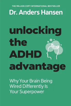 Unlocking the ADHD Advantage: Why Your Brain Being Wired Differently Is Your Superpower Paperback  August 6, 2024